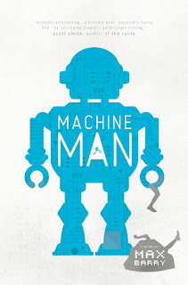 Machine Man By Max Barry