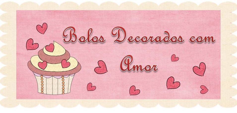 Bolos Decorados com Amor