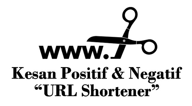 Kesan Positif & Negatif Servis URL Shortener