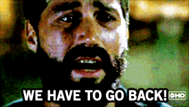 WE+HAVE+TO+GO+BACK.gif