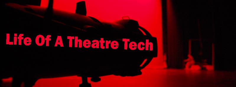 Life of A Theatre Tech