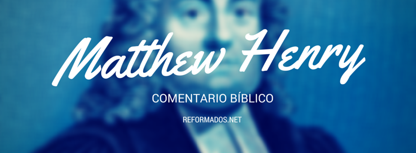 Comentario Bíblico de Matthew Henry