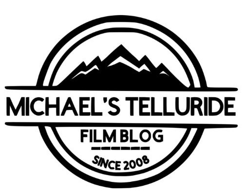 Michael's Telluride Film Blog