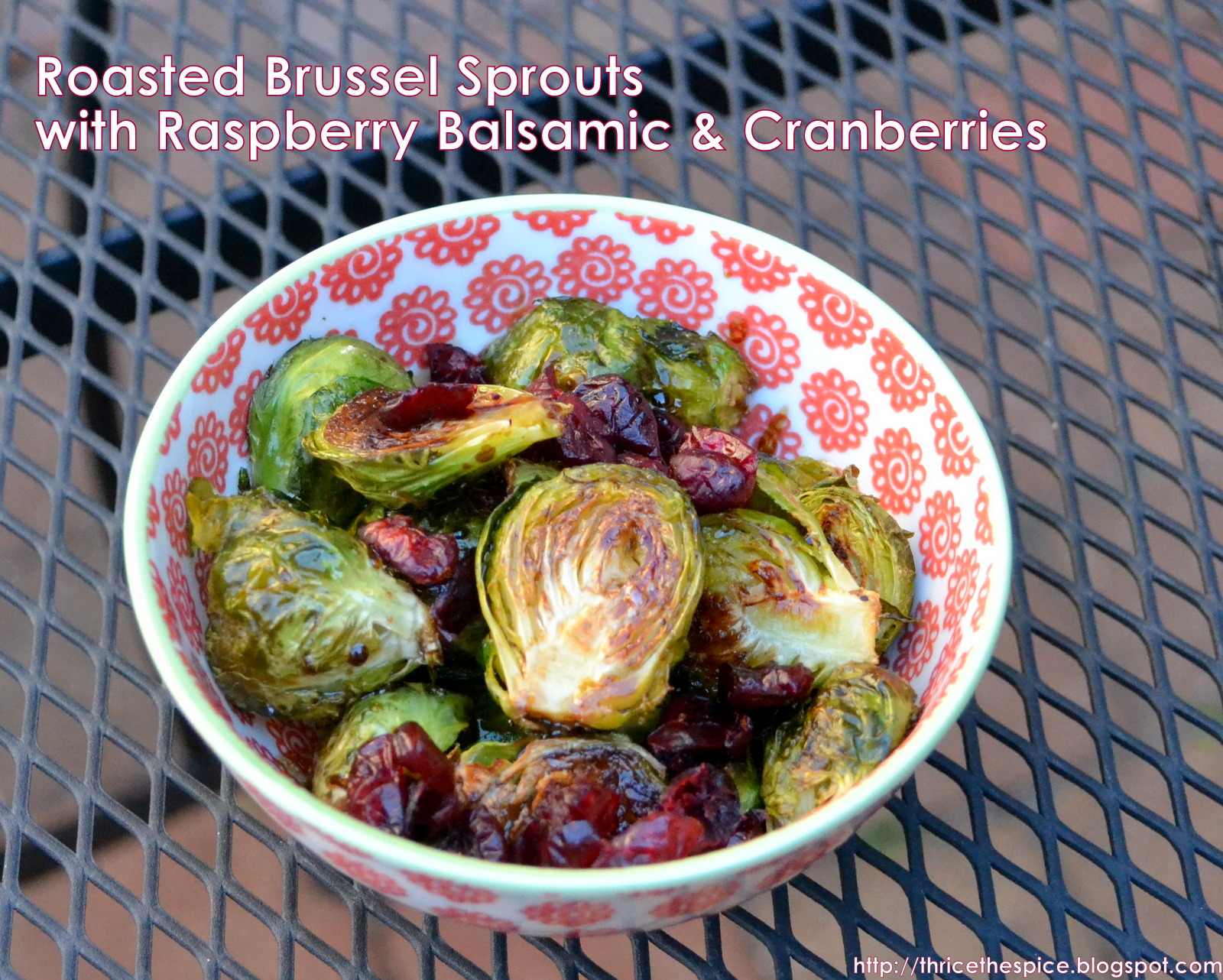 ThriceTheSpice Roasted Brussels Sprouts with Raspberry Balsamic and