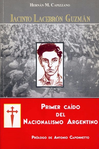 Jacinto Lacebrón Guzmán - Primer Caído del Nacionalismo Argentino