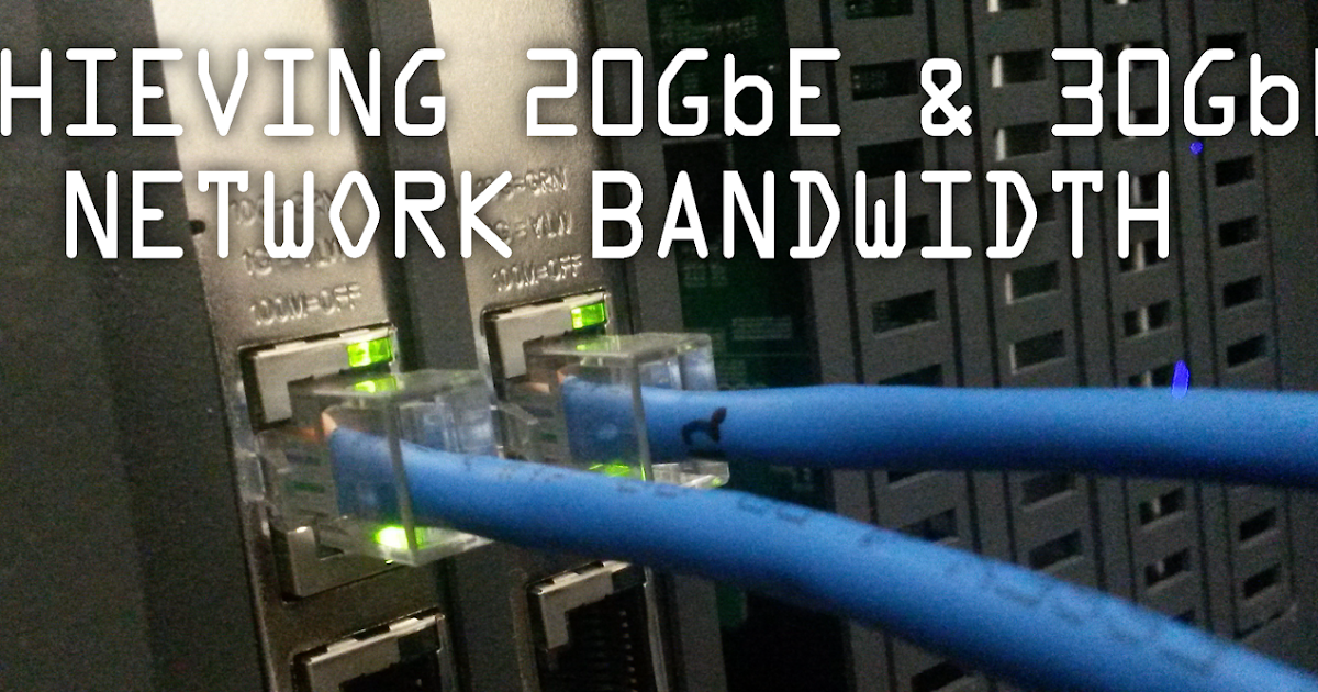 45 Drives How to Achieve 20Gb and 30Gb Bandwidth through Network Bonding