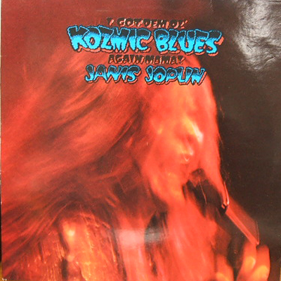 Janis Joplin I Got Dem Ol Janis Joplin I Got Dem Ol