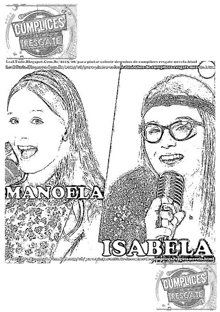 PARA PINTAR FOTOS de DESENHOS de CUMPLICES do RESGATE PARA COLORIR da NOVELA para IMPRIMIR LARISSA MANOELA e ISABELA - LEALTUDO PARA PINTAR FOTOS de DESENHOS de CUMPLICES do RESGATE PARA COLORIR da NOVELA para IMPRIMIR LARISSA MANOELA e ISABELA - LEALTUDO