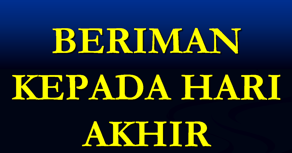 Iman Kepada Hari Akhir Referensi Talekang