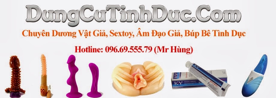 Nhà phân phối dungcutinhduc.com chuyên âm đạo, dương vật giả, sextoy, búp bê...chất lượng và giá rẻ