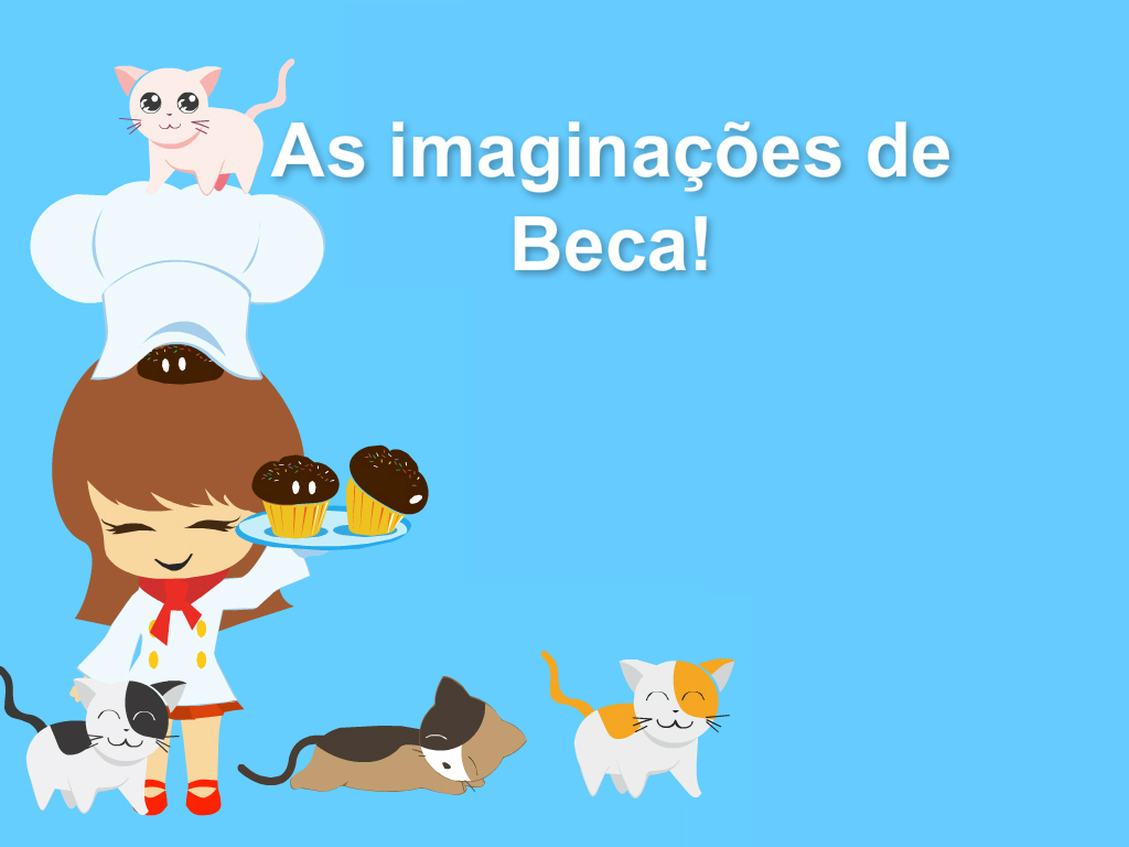As Imaginações de Beca!