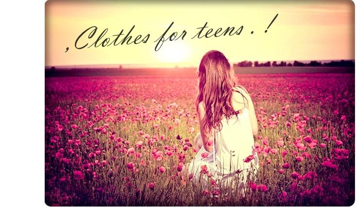 Clothes for teens