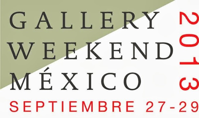 Gallery Weekend México 2013