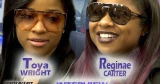 Toya Wright And Reginae Carter Interview At The Breakfast Club