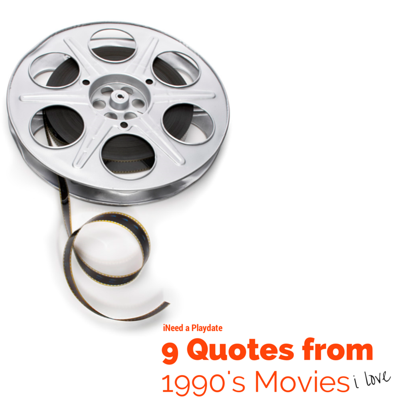 9 Quotes from 90's Movies