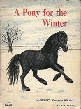 A beautifully illustrated book, A Pony for the Winter by Helen Kay