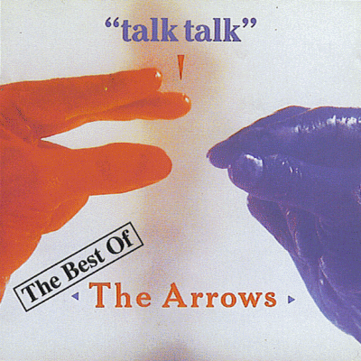 THE ARROWS  Talk Talk The Best Of The Arrows (1995)