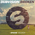 DubVision  – Broken (Original Mix) [320Kbps] (MP3) [2015] 