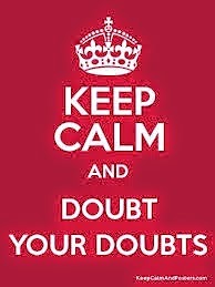 Doubt your Doubts?