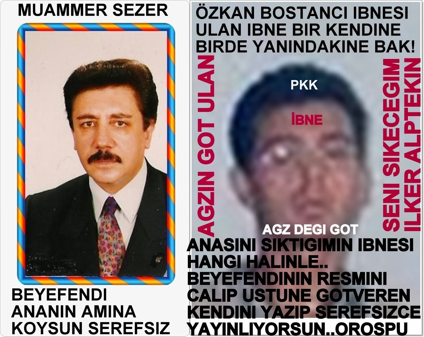 ISTE O KADROLU IBNEMIZ OZKAN BOSTANCI ALNINA YAZDIK!