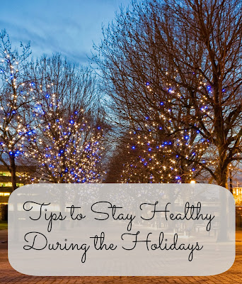 tips to stay healthy during the holidays
