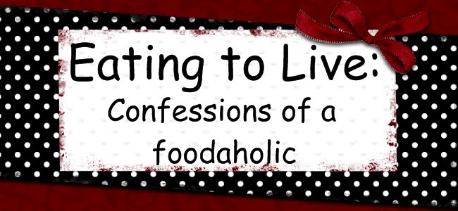 Eating to Live: Confessions of a Foodaholic