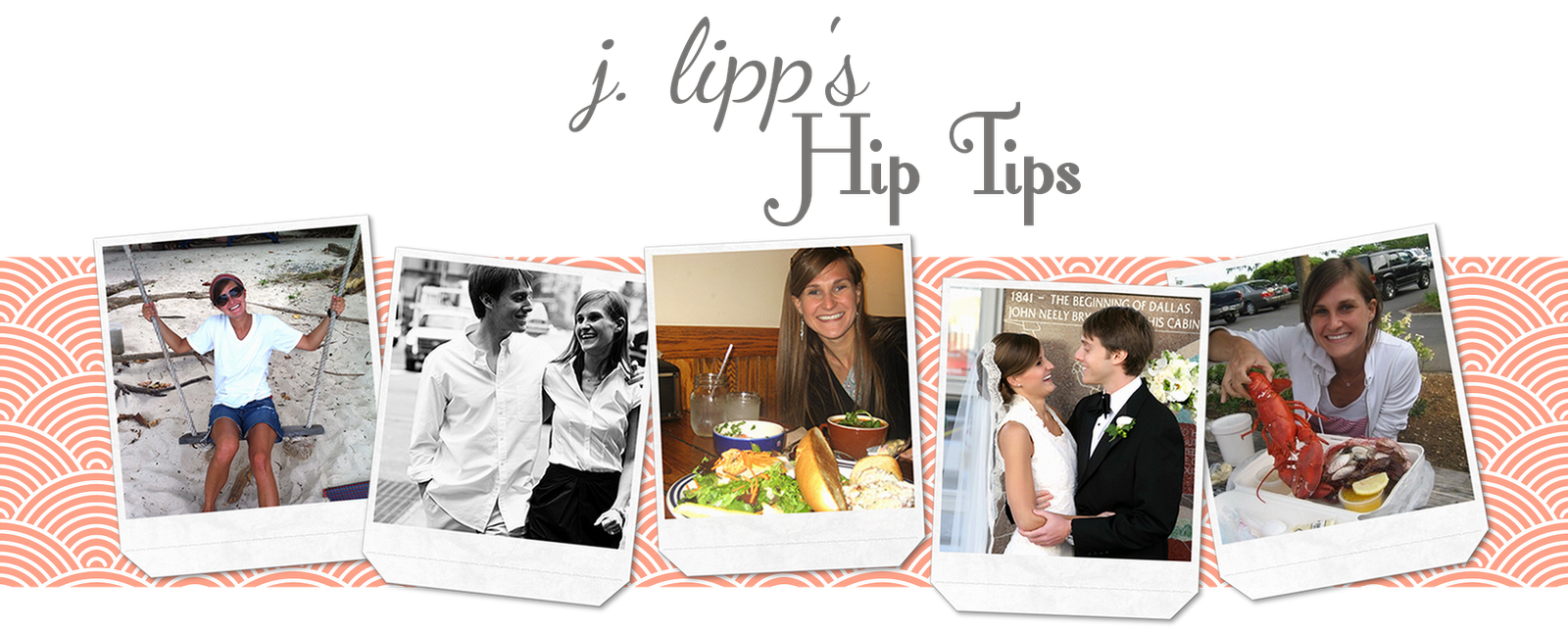 J Lipp's Hip Tips