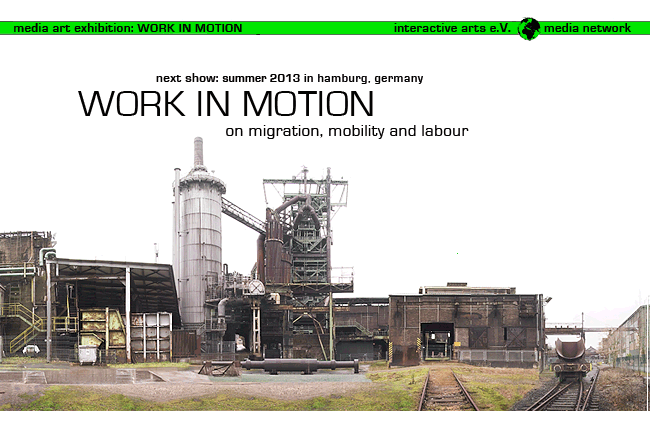 WORK IN MOTION - about migration, mobility and labour - curator: per pegelow