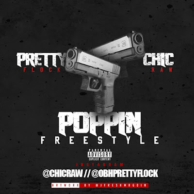 Chic Raw ft Pretty Flock - "Poppin" Freestyle / www.hiphopondeck.com