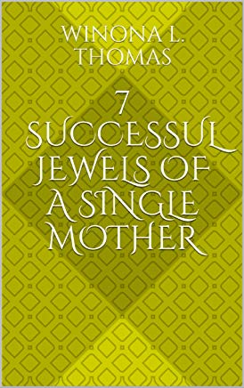 7 Jewels of a Successful Single Mother