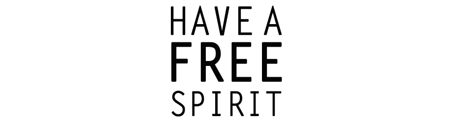 Have a Free Spirit