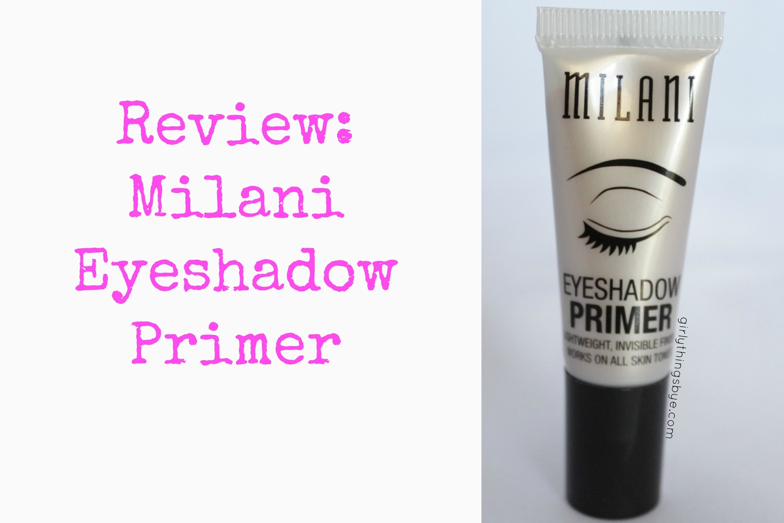 Review Milani Eyeshadow Primer Girly Things by *e* girlythingsby_e