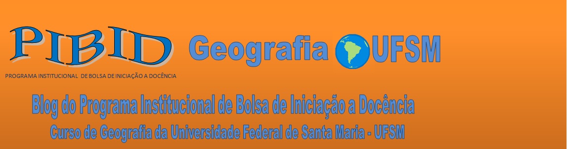 PIBID Subprojeto Geografia - UFSM - 2014