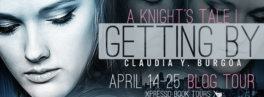 Blog Tour: Getting By ~ A Knight’s Tale I By Claudia Y. Burgoa