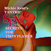 Mickie Kent's tantric sex secrets for twin flames