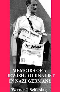 Memoirs of a Jewish Journalist in Nazi Germany. Werner Schlesinger and Tessa Schlesinger