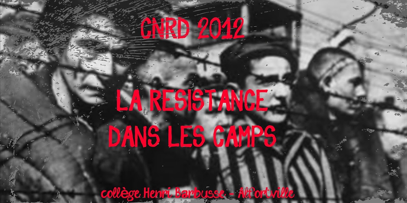 CNRD 2012 LA RESISTANCE DANS LES CAMPS