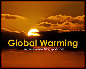 Punca Dan Kesan Pemanasan Global - Global Warming
