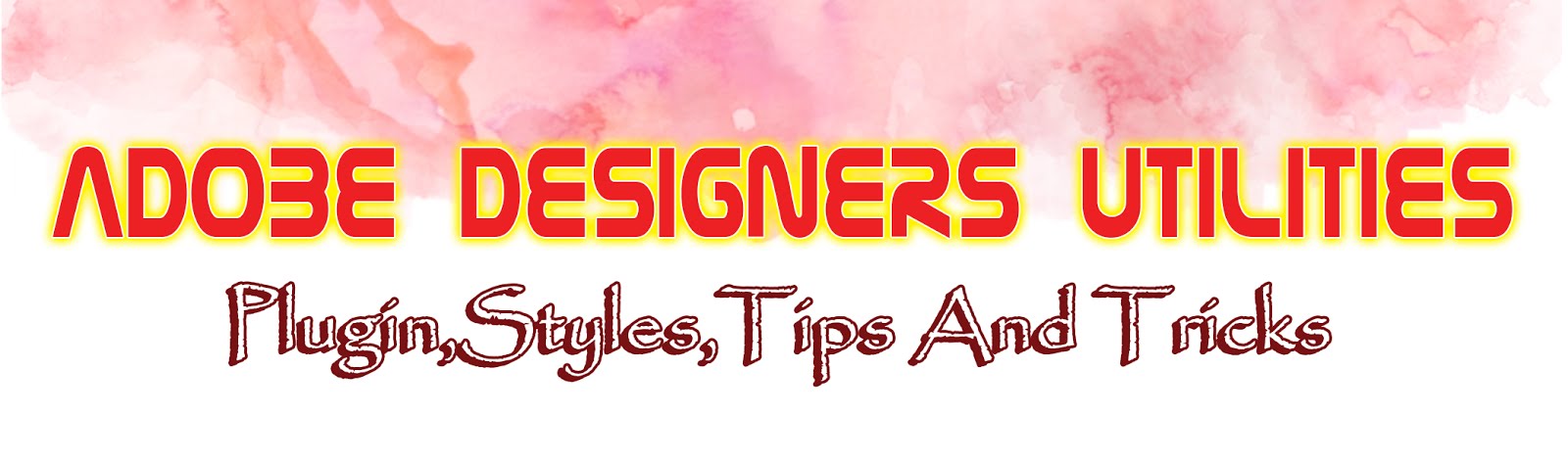 Adobe Designers Utilities-Plugin,Styles,Tips And Tricks