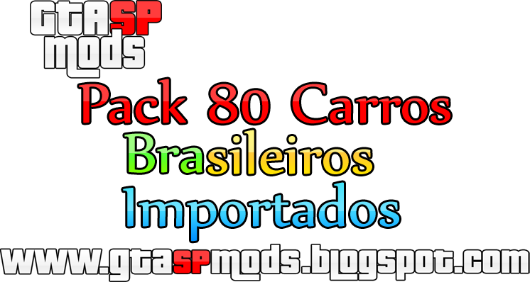 80 Carros Nacionais Brasileiros E Importados Para O GTA San