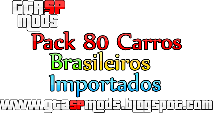 80 Carros Nacionais Brasileiros E Importados Para O GTA San Andreas