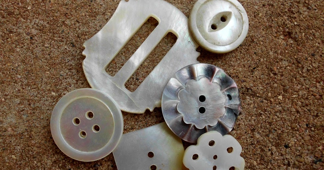 In My Garden The History of Mother of Pearl Buttons