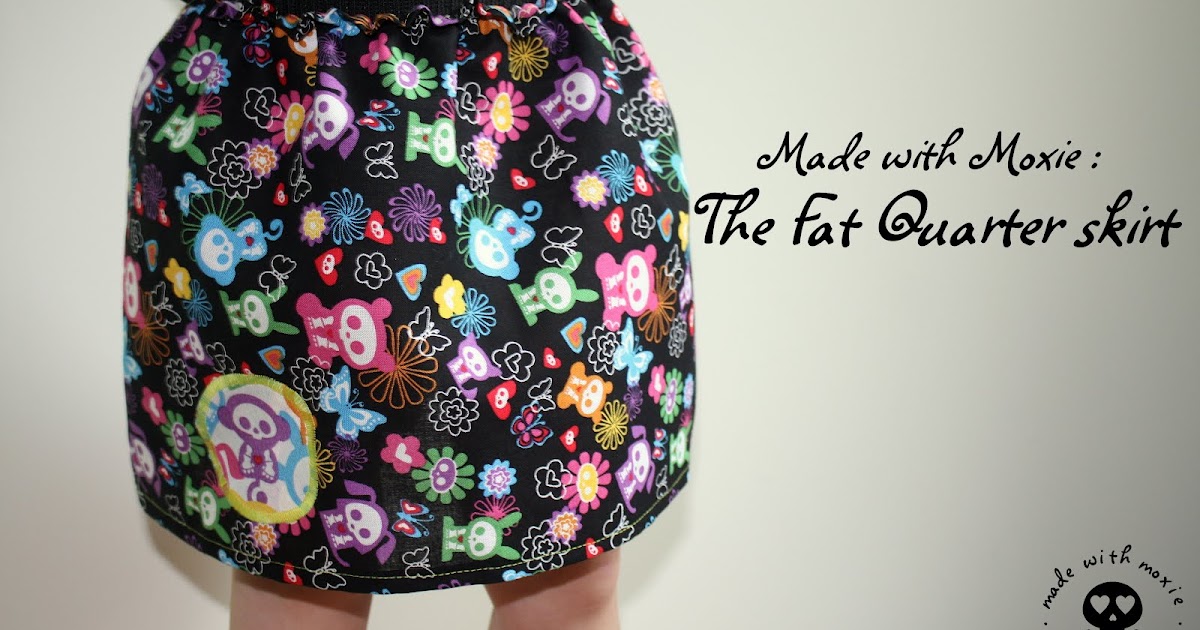 Made with Moxie Fat Quarter Skirt Tutorial
