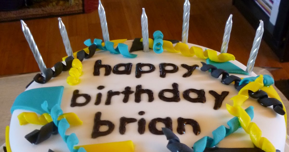 ♥ I'll Bake My Cake And Eat It Too ♥ ♥ Happy Birthday Brian!