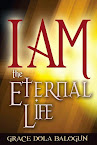 I AM the Eternal Life