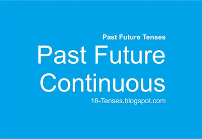 Past Future Continuous