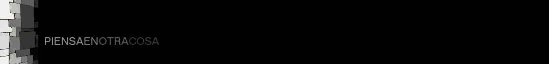 piensaenotracosa