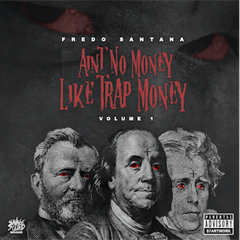 Fredo Santana - "Ain't No Money Like Trap Money" Vol.1 / www.hiphopondeck.com