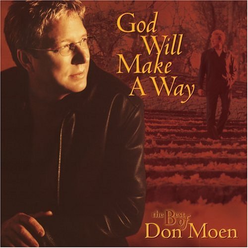 Don Moen Lyrics God Will Make A Way