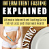 Intermittent Fasting Explained - Free Kindle Non-Fiction